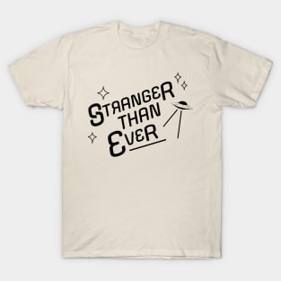 Stranger Than Ever T-Shirt